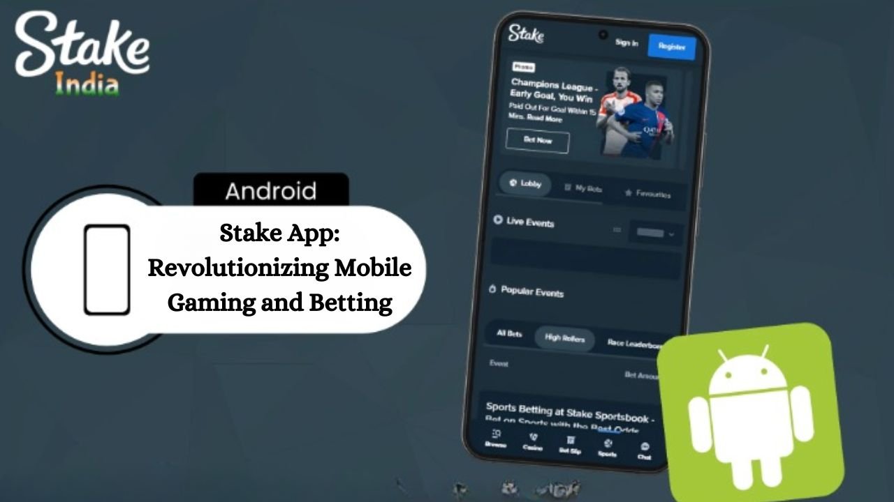 Stake App: Revolutionizing Mobile Gaming and Betting