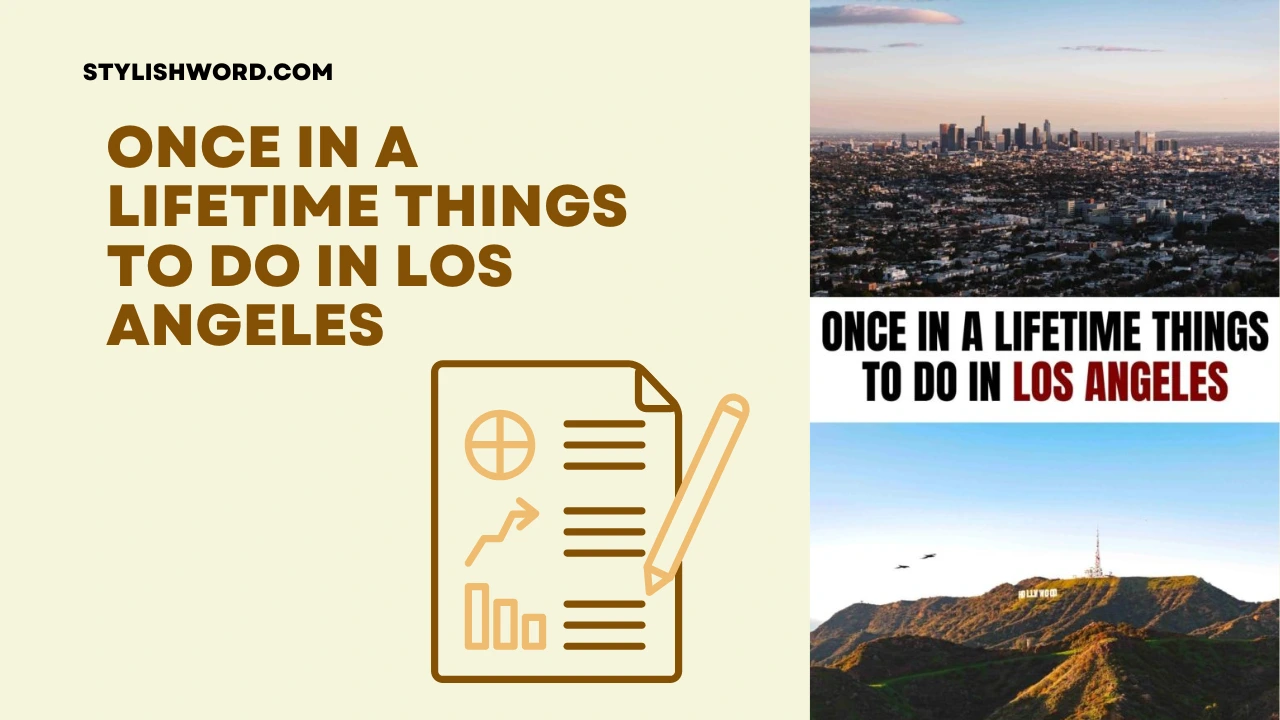 10 Things Once In A Lifetime Things To Do In Los Angeles