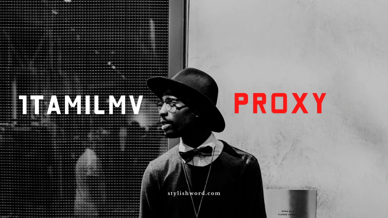 1TamilMV Proxy: A Comprehensive Guide to Accessing Tamil Movies